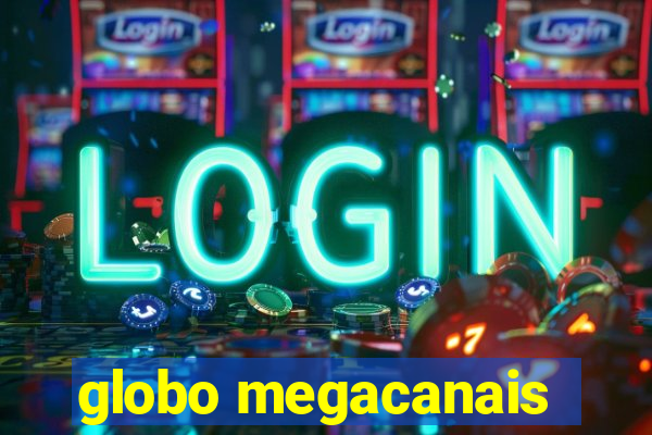 globo megacanais